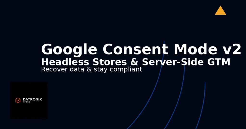 Google Consent Mode v2: Implementing It on Custom Headless Stores